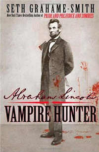 Обложка новой книги Сета Грэхема-Смита Авраам Линкольн, Охотник на вампиров