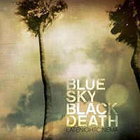 Рецензия на альбом Blue Sky Black Death - Late Night Cinema