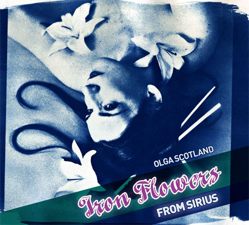 Ольга Шотландия - Iron Flowers From Sirius